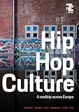 Hip Hop Culture: A roadtrip across Europe